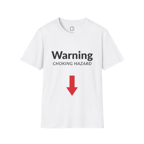 Funny Suggestive Unisex T-Shirt - 'Choking Hazard'